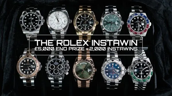 10x Rolex InstaWin, £5,000 End Prize + 2,000 InstaWins
