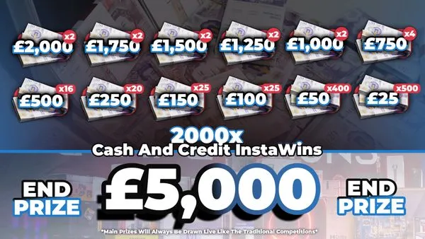 1,000x Cash + 1,000 Credit InstaWins + £5,000 End Prize