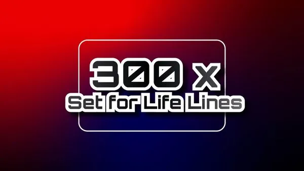 300x Set for Life Lines