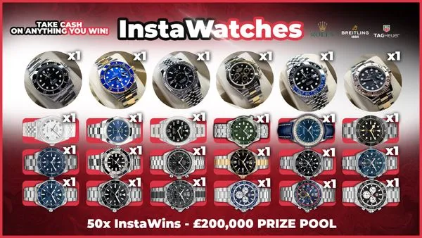 £5,000 Cash + Luxury Watch InstaWins (£200,000 Prize Pot)