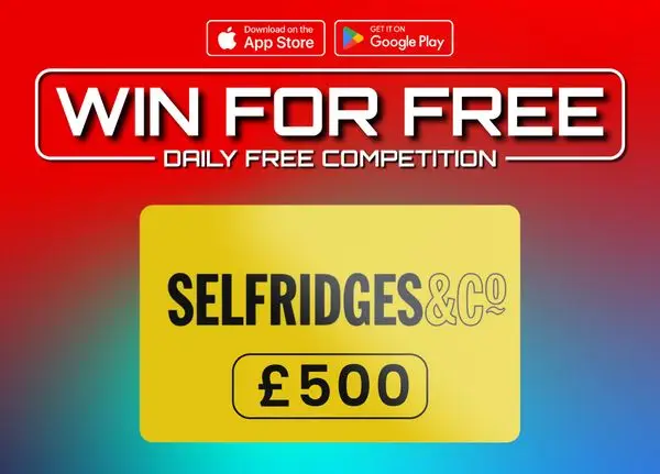 £500 Selfridges Voucher: FREE To Enter Daily Competition Grab A Free Ticket Every 2 Hours